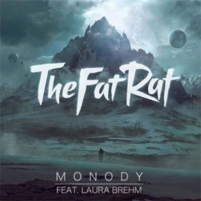 TheFatRat/Laura Brehm《Monody》[FLAC/MP3-320K]