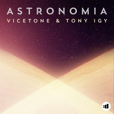 Vicetone/Tony Igy《Astronomia》[FLAC/MP3-320K]