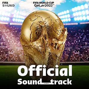 《2022卡塔尔足球世界杯/FIFA World Cup Qatar 2022(Official Soundtrack)》原声带[无损FLAC/MP3/430MB]